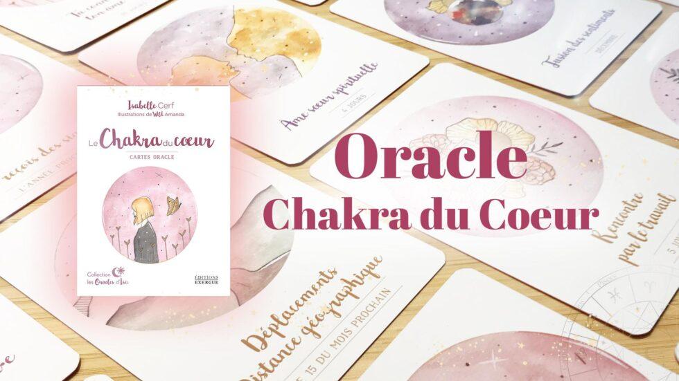 L&rsquo;Oracle Chakra du Cœur pour éclairer votre vie amoureuse